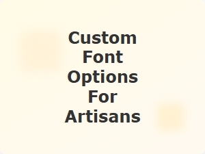 Custom Font Options for Artisans